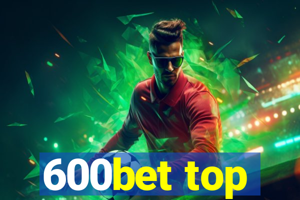 600bet top