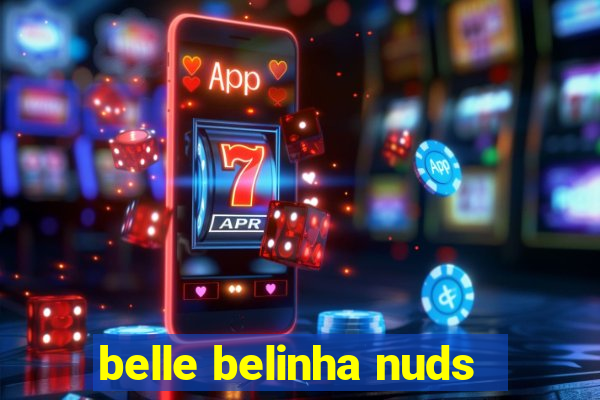 belle belinha nuds