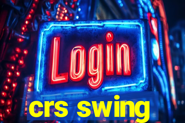 crs swing