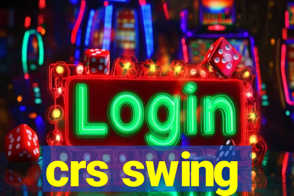 crs swing
