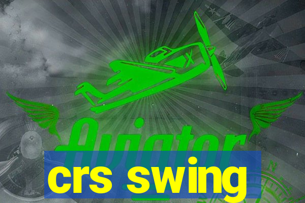 crs swing