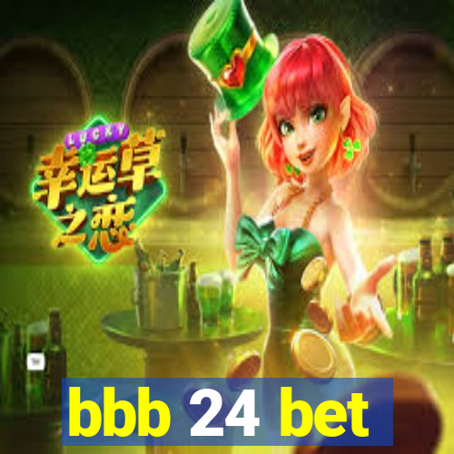 bbb 24 bet