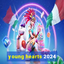 young hearts 2024