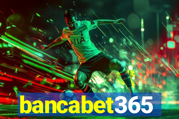 bancabet365
