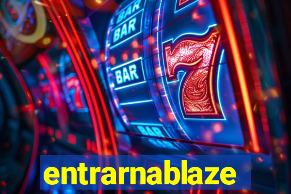 entrarnablaze