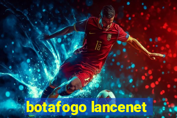 botafogo lancenet