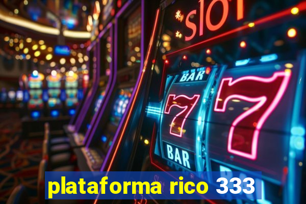 plataforma rico 333