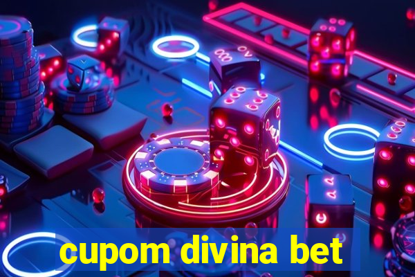 cupom divina bet