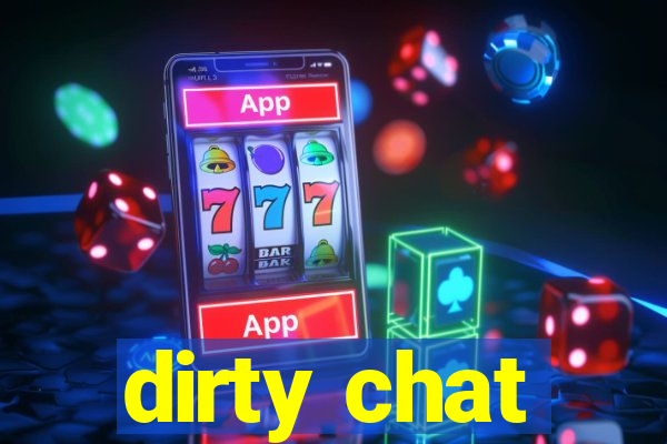 dirty chat