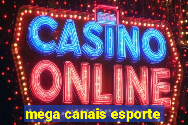 mega canais esporte