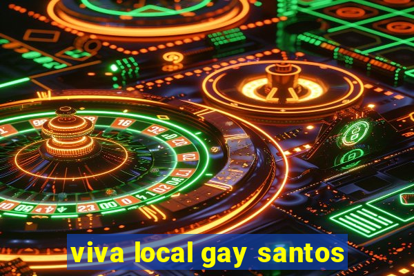 viva local gay santos