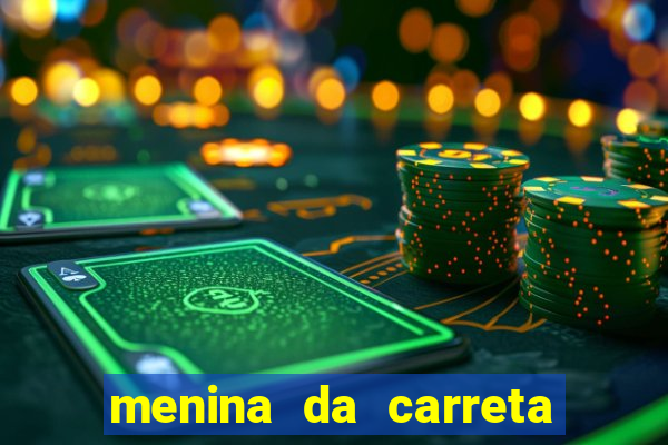menina da carreta portal zacaria