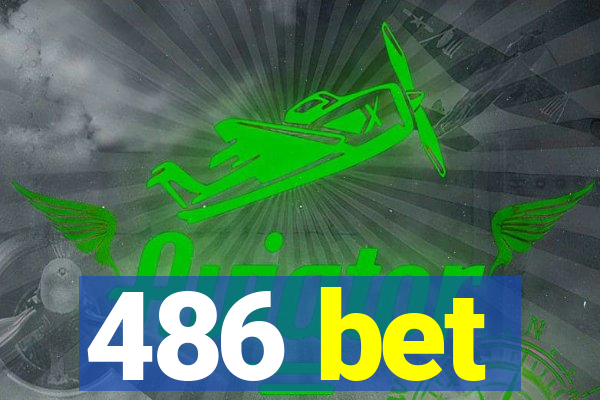 486 bet
