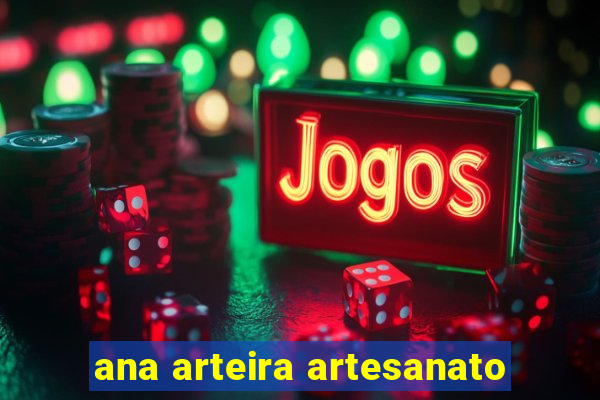 ana arteira artesanato