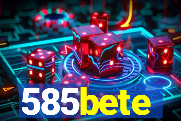 585bete