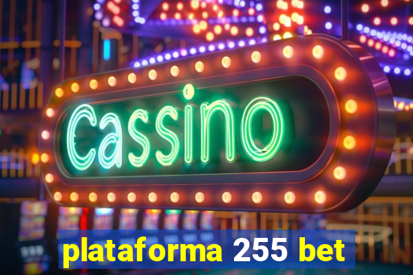 plataforma 255 bet