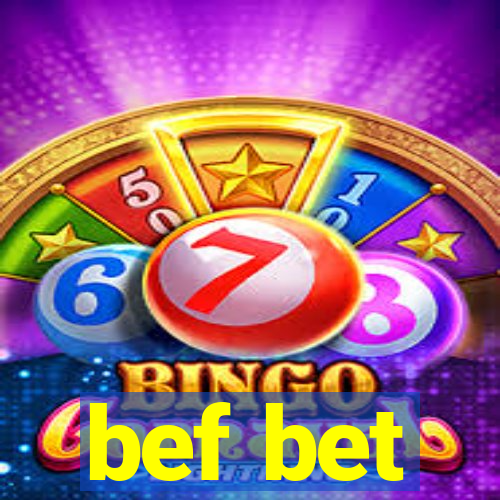 bef bet