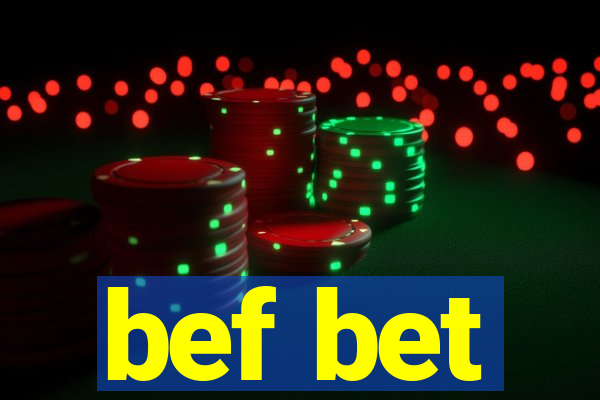 bef bet