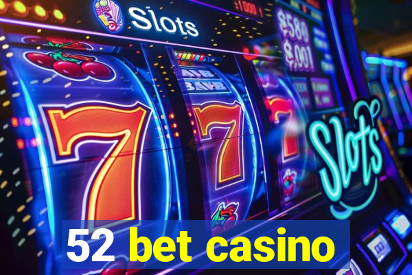 52 bet casino