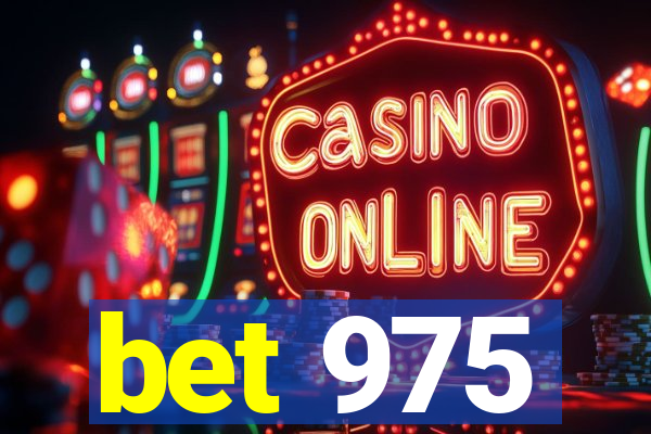 bet 975