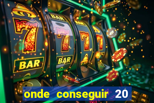 onde conseguir 20 reais agora