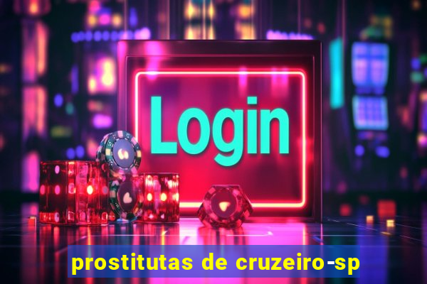 prostitutas de cruzeiro-sp