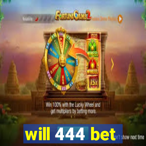 will 444 bet