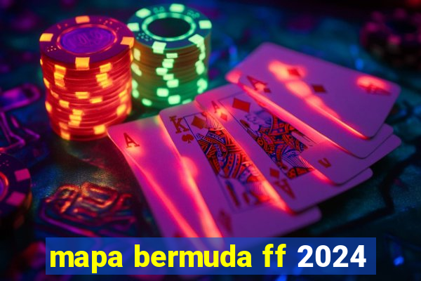mapa bermuda ff 2024