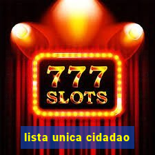 lista unica cidadao