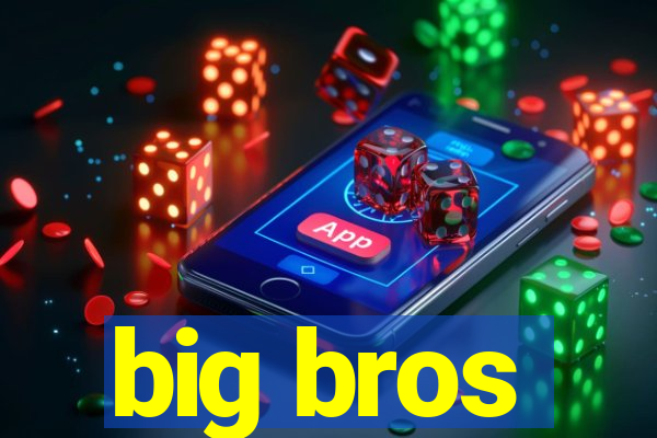 big bros