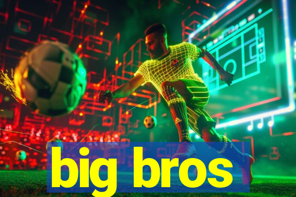 big bros