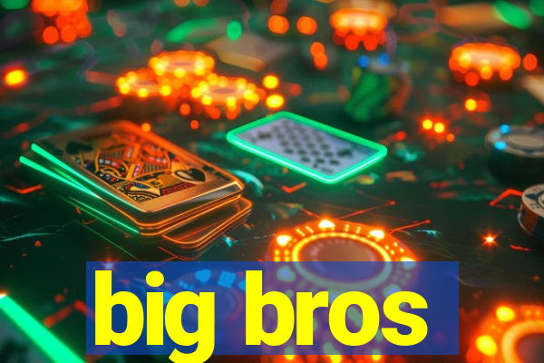 big bros