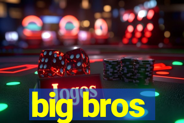big bros