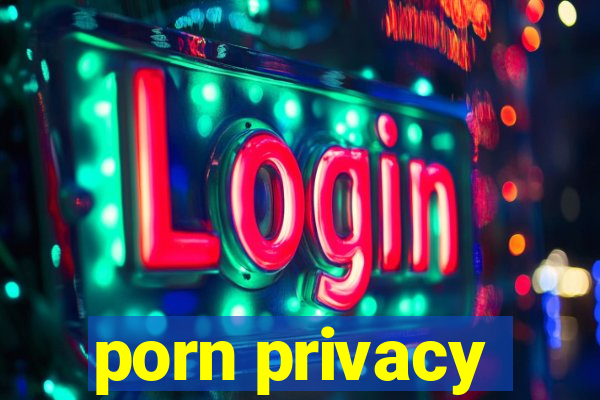 porn privacy