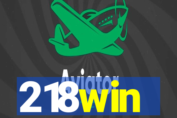 218win