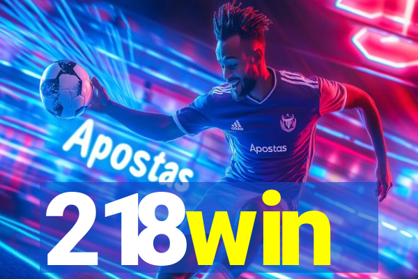 218win