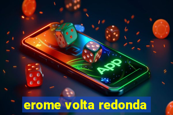 erome volta redonda