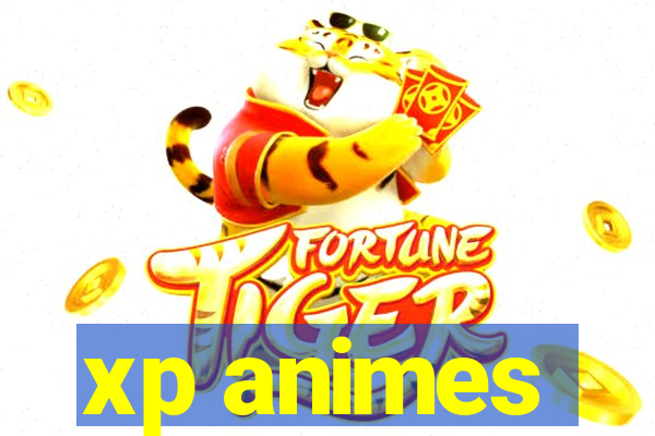 xp animes