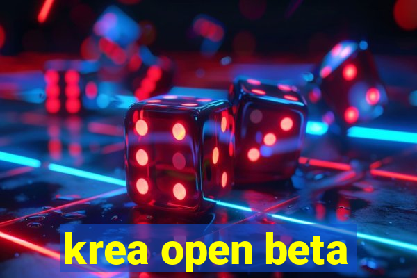 krea open beta