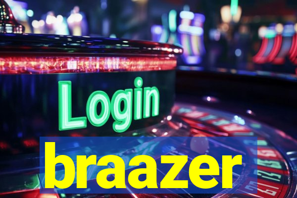 braazer