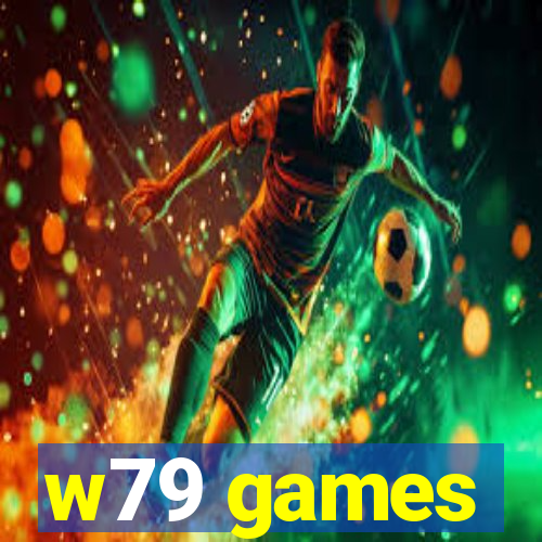 w79 games