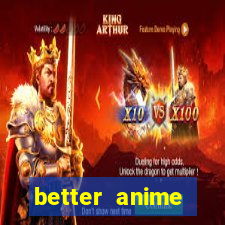 better anime download apk