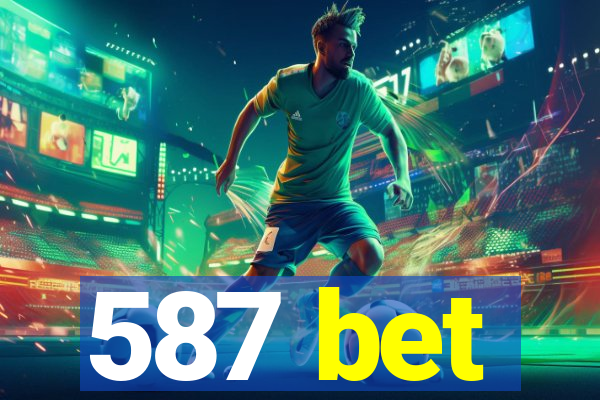 587 bet