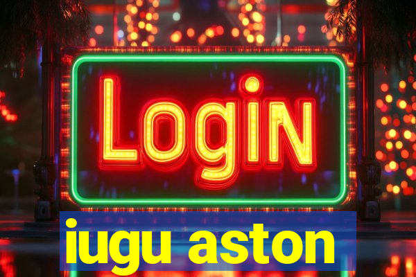 iugu aston
