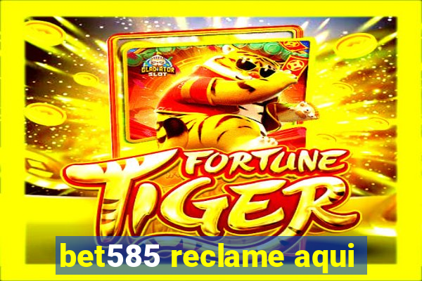 bet585 reclame aqui