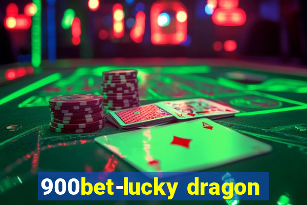 900bet-lucky dragon