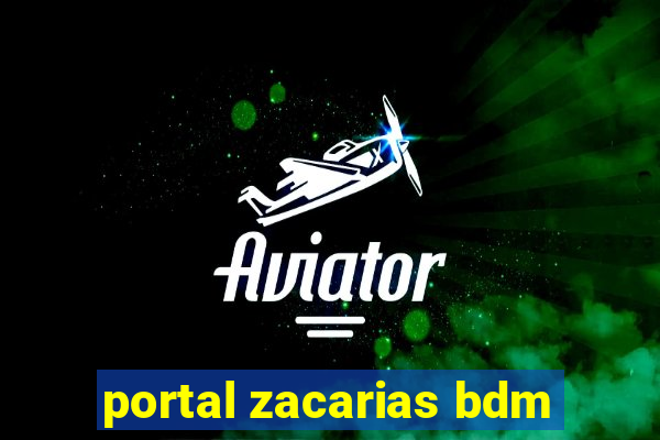 portal zacarias bdm