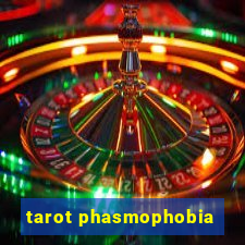 tarot phasmophobia
