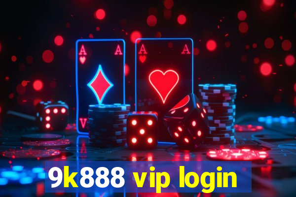 9k888 vip login