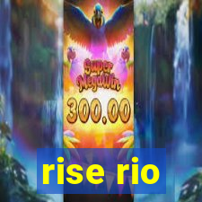 rise rio